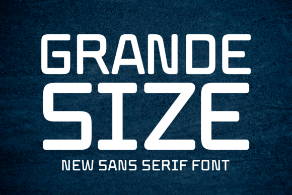 Grande Size: A Bold Sans Serif Font for Makers